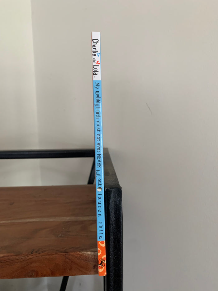 Charlie and Lola: My Wobbly Tooth must not ever Never Fall out (signed)
