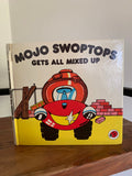 Mojo Swoptops Gets All Mixed Up