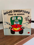 Mojo Swoptops Goes To School