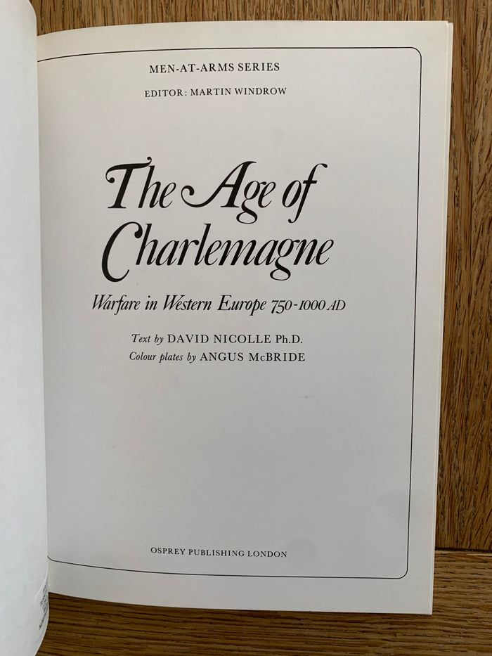 The Age of Charlemagne - Warfare in Western Europe 750-1000 AD