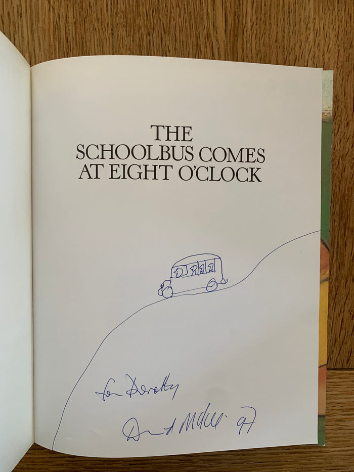 The School Bus Comes At Eight O' Clock (signed with doodle)
