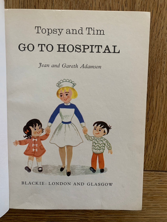 Topsy and Tim Go To Hospital