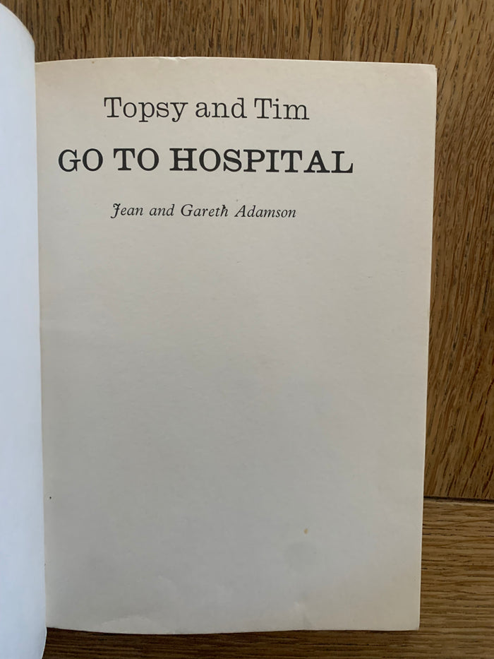 Topsy and Tim Go To Hospital